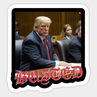 Donald Trump BUSTED Sticker